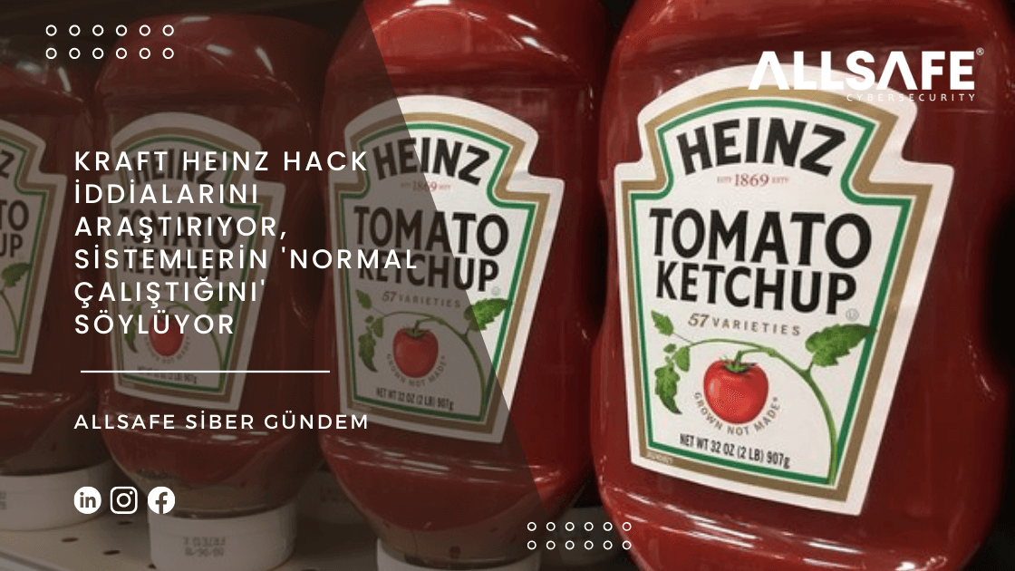 Kraft Heinz Hack İddialarını Araştırıyor, Sistemlerin 'Normal Çalıştığını' Söylüyor