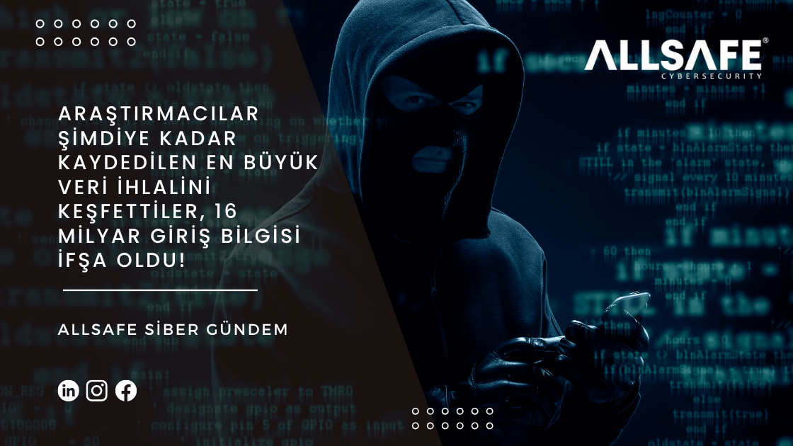 Araştırmacılar Şimdiye Kadar Kaydedilen En Büyük Veri İhlalini Keşfettiler, 16 Milyar Giriş Bilgisi İfşa Oldu!