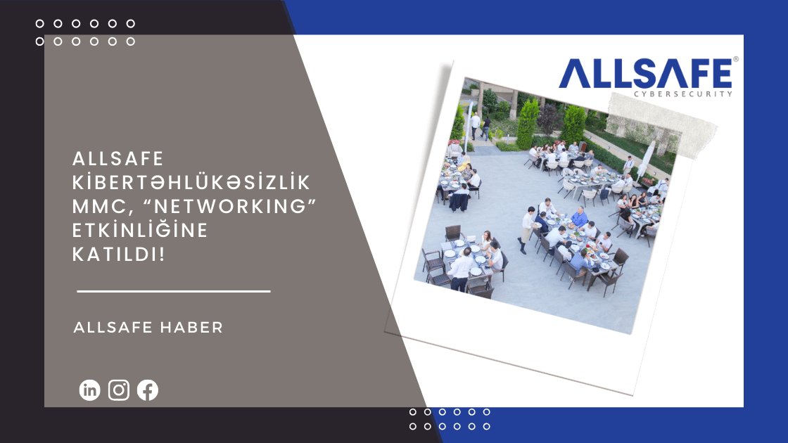 ALLSAFE Kibertəhlükəsizlik MMC, “NetworkIng” etkinliğine katıldı!