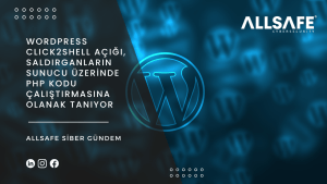 WordPress Click2Shell Açığı, Saldırganların Sunucu Üzerinde PHP Kodu Çalıştırmasına Olanak Tanıyor!